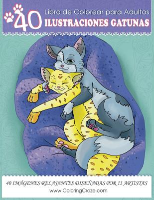 Libro de Colorear para Adultos: 40 Ilustraciones Gatunas, Páginas para Colorear Anti Estrés para Adultos de ColoringCraze