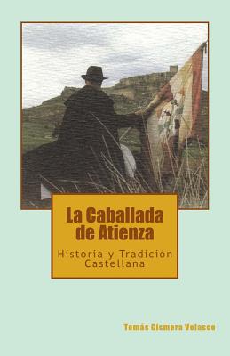 La Caballada de Atienza: Historia Y Tradición Castellana