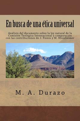 En busca de una ética universal: Análisis del documento sobre la ley natural de la Comisión Teológica Internacional y comparación con las contribucion