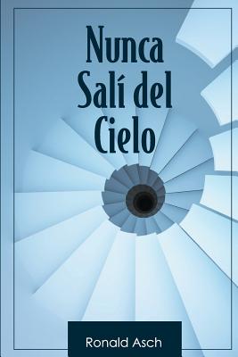 Nunca Sali del Cielo