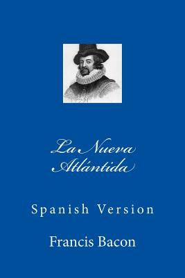 La Nueva Atlántida: Spanish Version