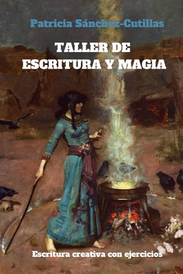 Taller de escritura y magia: Manual de escritura creativa con ejercicios