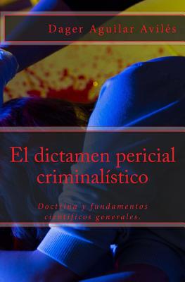 El dictamen pericial criminalístico