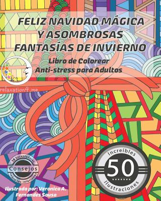 Feliz Navidad Mágica y Asombrosas Fantasías de Invierno: Libro de Colorear Anti-Stress para Adultos