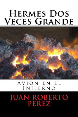 Hermes Dos Veces Grande: Avión en el Infierno