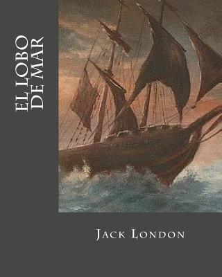 El Lobo de Mar (Spanish Edition)