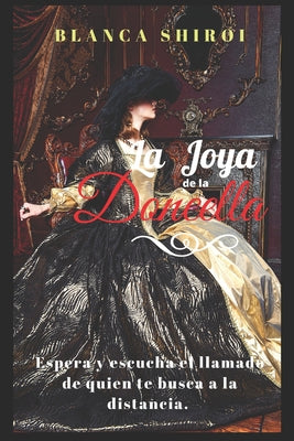 La Joya de la Doncella: El amor es admiración que sientes en las puntas de los dedos hasta el fondo del corazón