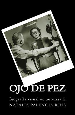 Ojo de Pez: Biografía visual no autorizada