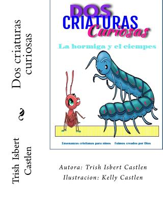 Dos criaturas curiosas.: La hormiga y el ciempies