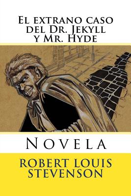 El extrano caso del Dr. Jekyll y Mr. Hyde: Novela