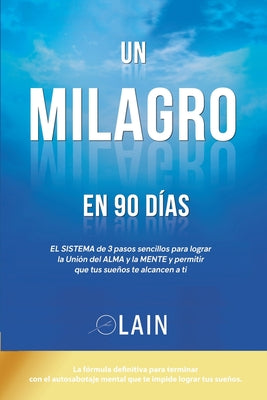 Un Milagro en 90 Dias