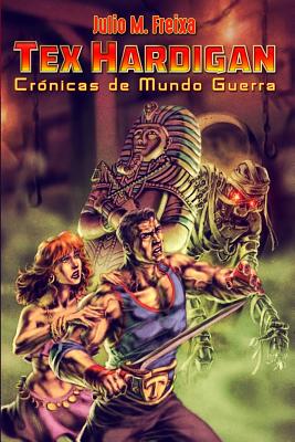 Cronicas de Mundo Guerra: Aventuras de Tex Hardigan