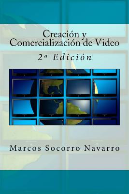 Creación y Comercialización de Video: 2a Edición