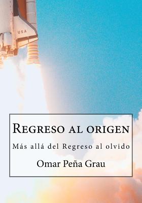 Regreso al origen: Más allá del regreso al olvido