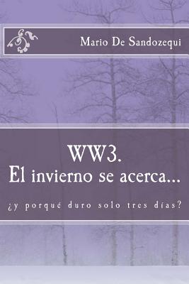 WW3. El invierno se acerca...: ¿y porqué duro solo tres días?