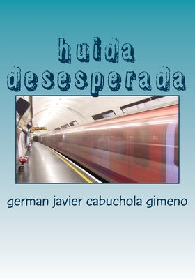 huida desesperada: huida desesperada