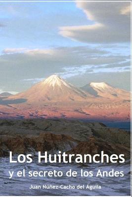 Los Huitranches y el secreto de los Andes