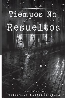 Tiempos no resueltos (Segunda Edición)