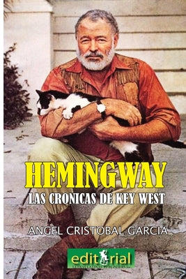 Finding Hemingway: Crónicas de guerra y relatos de amor