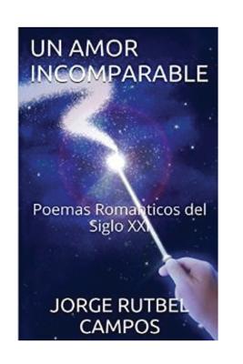 Un Amor Incomparable: Poemas Romanticos del Siglo XXI