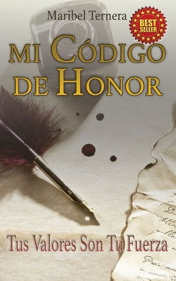 Libro Mi Código de Honor: Tus Valores Son Tu Fuerza