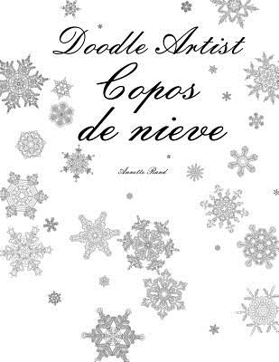 Doodle Artist - Copos de nieve: Un libro para colorear adultos