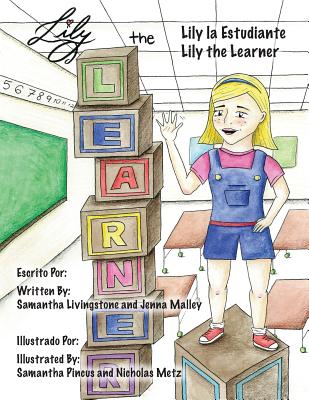 Lily the Learner - ESL - English as a Second Language: The book was written by FIRST Team 1676, The Pascack Pi-oneers to inspire children to love scie