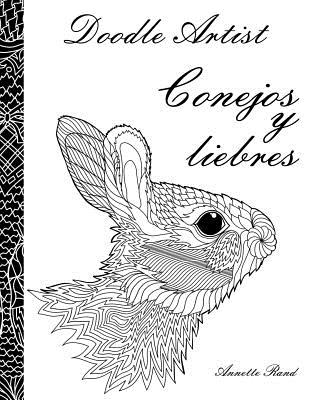 Doodle Artist - Conejos y liebres: Un libro para colorear adultos