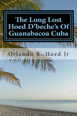 The Long Lost Hoed D'beche's Of Guanabacoa Cuba: The Beginning