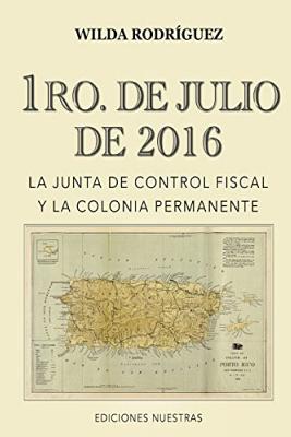 1ro de Julio de 2016: La Junta de Control Fiscal y la colonia permanente