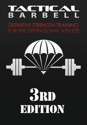 Tactical Barbell: Definitive Strength Training for the Operational Athlete