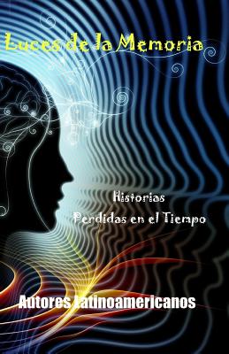 Luces de la Memoria: Historias perdidas en el tiempo