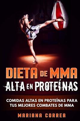 DIETA De MMA ALTA EN PROTEINAS: COMIDAS ALTAS EN PROTEINAS PARA TUS MEJORES COMBATES De MMA