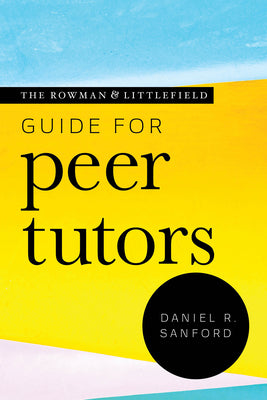 The Rowman & Littlefield Guide for Peer Tutors