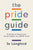 The Pride Guide: A Guide to Sexual and Social Health for LGBTQ Youth