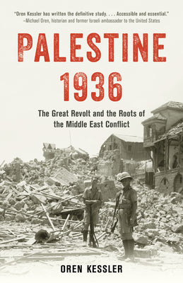 Palestine 1936: The Great Revolt and the Roots of the Middle East Conflict