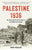 Palestine 1936: The Great Revolt and the Roots of the Middle East Conflict