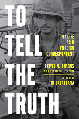 To Tell the Truth: My Life as a Foreign Correspondent