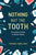 Nothing But the Tooth: An Insider's Guide to Dental Health