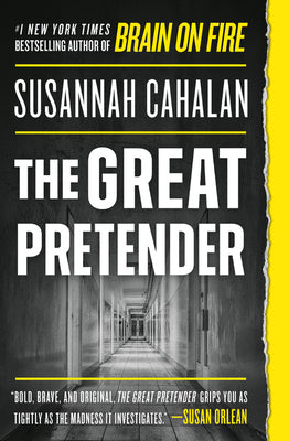 The Great Pretender: The Undercover Mission That Changed Our Understanding of Madness