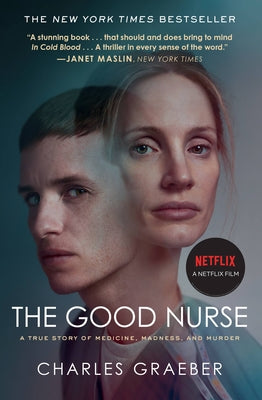 The Good Nurse: A True Story of Medicine, Madness, and Murder