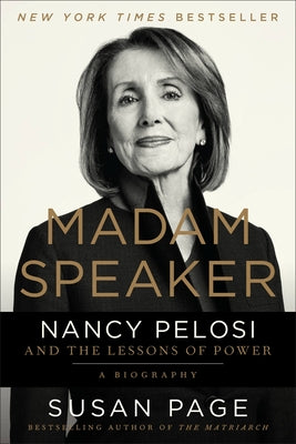 Madam Speaker: Nancy Pelosi and the Lessons of Power