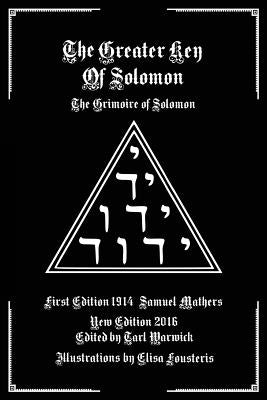 The Greater Key of Solomon: The Grimoire of Solomon