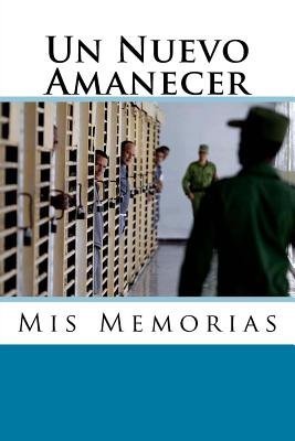 Un Nuevo Amanecer: Mis Memorias