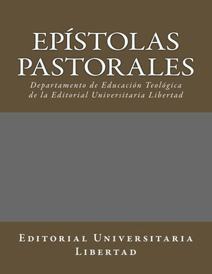 Epistolas Pastorales: Departamento de Educación Teológica de la Editorial Universitaria Libertad