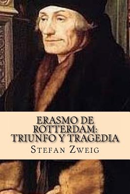 Erasmo de Rotterdam: Triunfo y Tragedia