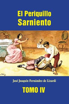 El Periquillo Sarniento (tomo 4)