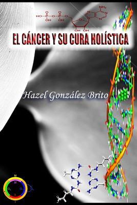 El Cancer y Su Cura Holistica