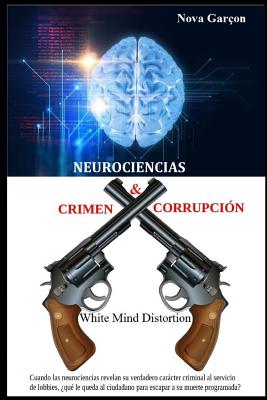 Neurociencias Crimen & Corrupcion: White Mind Distortion