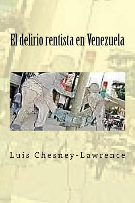 El delirio rentista en Venezuela